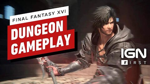18 Minutes of Final Fantasy 16 Dungeon-Crawling Gameplay _ IGN First