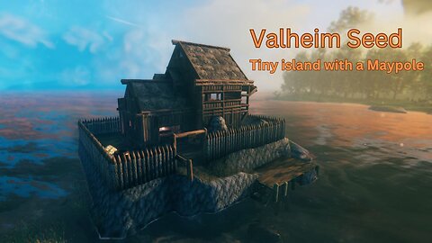 Valheim Seed - Tiny island with a Maypole - p7iWJbr2V4