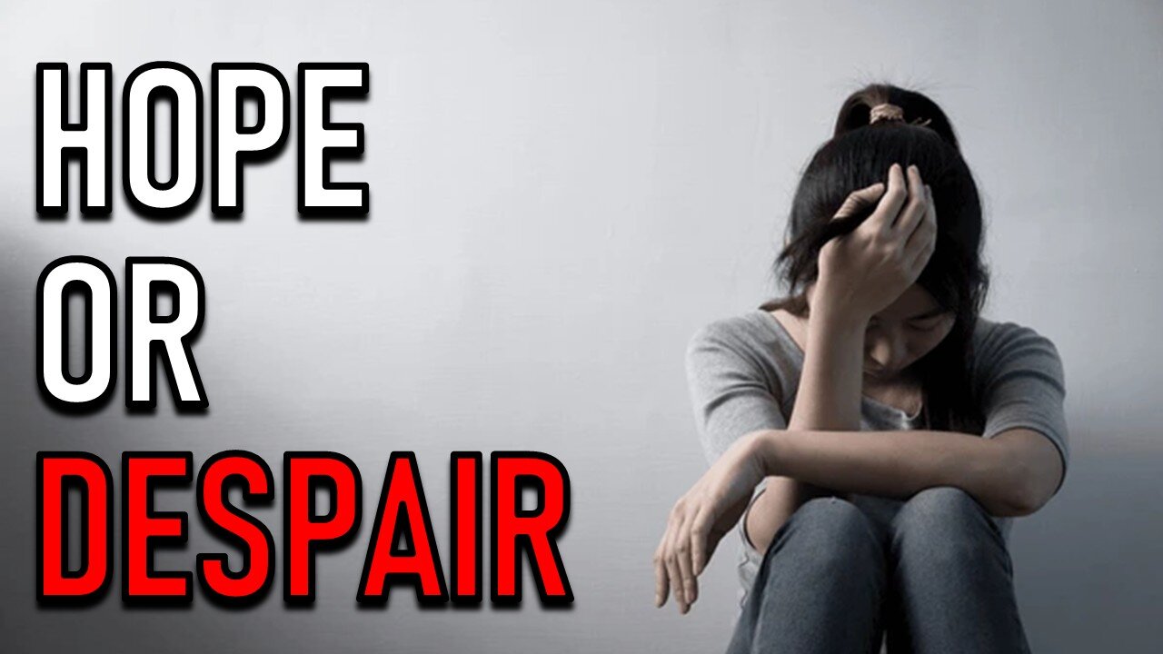 HOPE OR DESPAIR