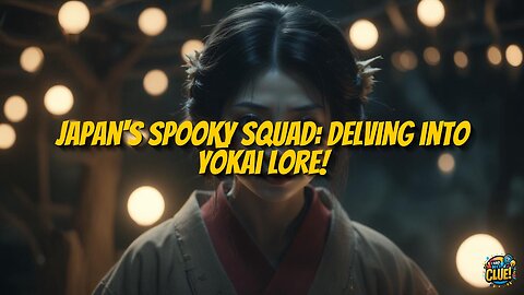 Exploring Yōkai: Japan's Mysterious Supernatural Entities