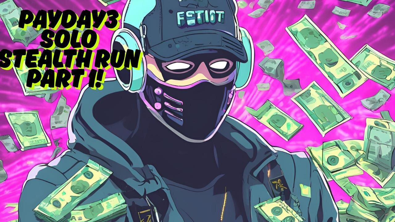 Payday 3 solo stealth run