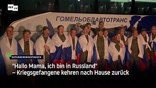 "Hallo Mama, ich bin in Russland" – Kriegsgefangene kehren nach Hause zurück