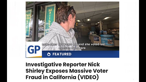 Investigative Reporter Nick Shirley Exposes Massive Voter Fraud in California