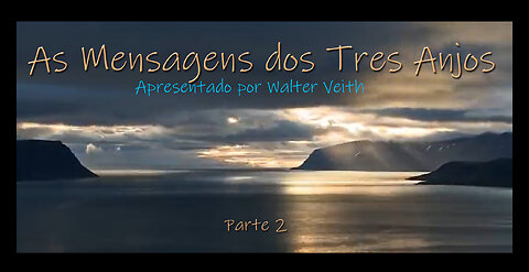 02 As Mensagens dos Tres Anjos Parte 2