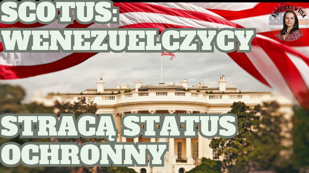 SCOTUS: Wenezuelczycy stracą status ochronny. Zwycięstwo Trumpa