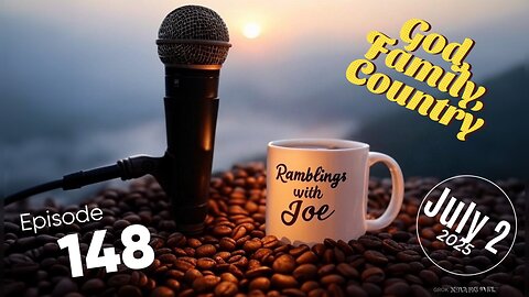 Ramblings with Joe 148