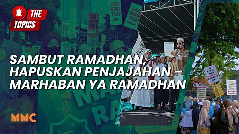 Sambut Ramadhan, Hapuskan Penjajahan – Marhaban Ya Ramadhan | The Topics