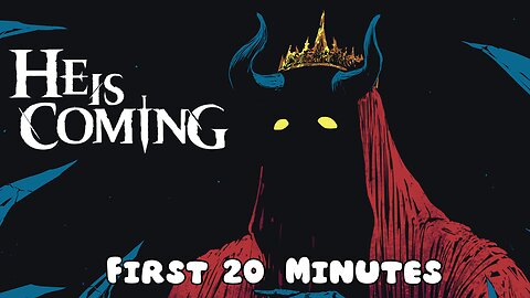 He is Coming - First 20 Minutes (No Commentary Gameplay)
