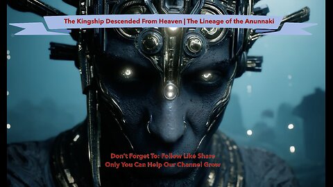 The Kingship Descended From Heaven The Lineage of the Anunnaki.