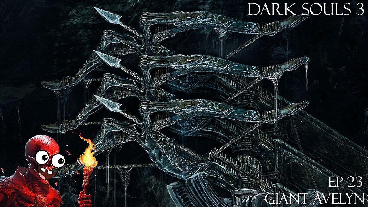 Dark Souls 3 Ep 23: Giant Avelyn
