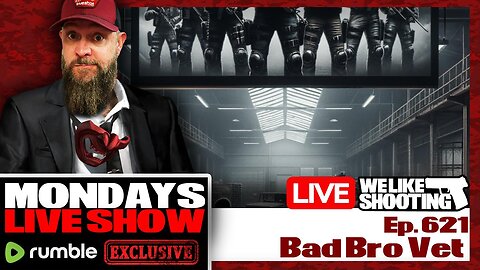 Bad Bro Vet - We Like Shooting 621 (Gun Podcast)