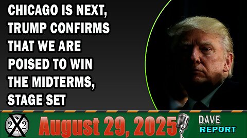 X22 Report - Chicago Is Next, Trump Confirms That We Are Poised To Win The Midterms, Stage Set