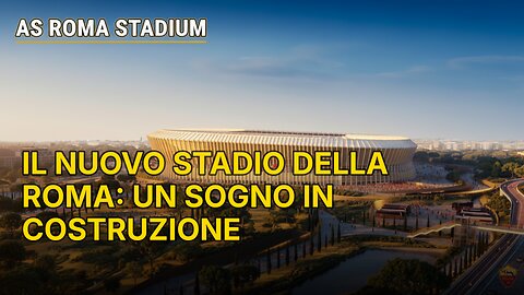 Il Nuovo Stadio della Roma: Un Sogno in Costruzione