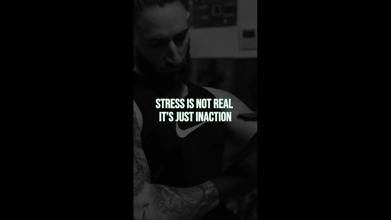 Stress is not real — it’s just inaction
