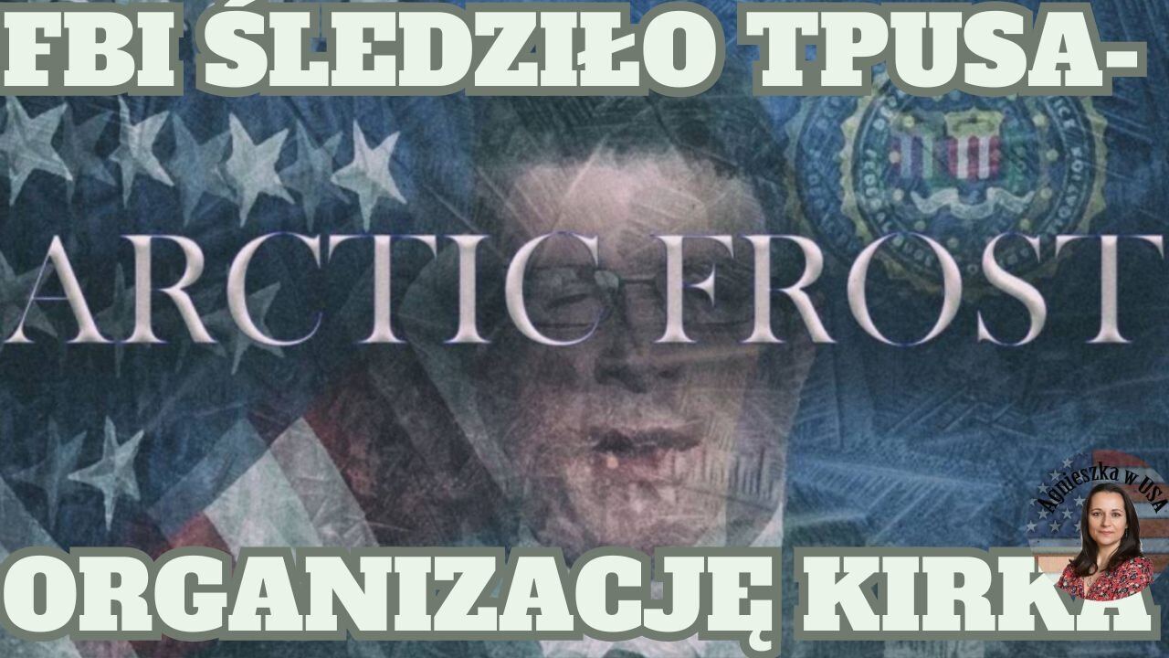 Arctic Frost - FBI śledziło organizację Turning Point USA Charliego Kirka