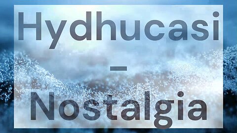Hydhucasi - Nostalgia [Royalty-Free]