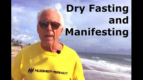 Dry Fasting and Manifesting
