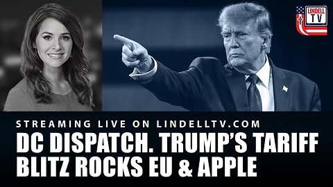 TRUMP’S TARIFF BLITZ ROCKS EU & APPLE