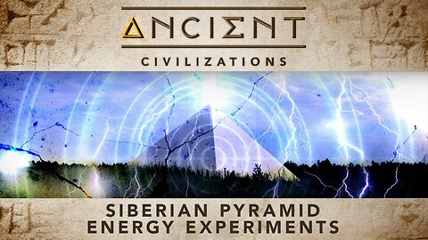 Ancient Civilizations S03E03 Siberian Pyramid Energy Experiments