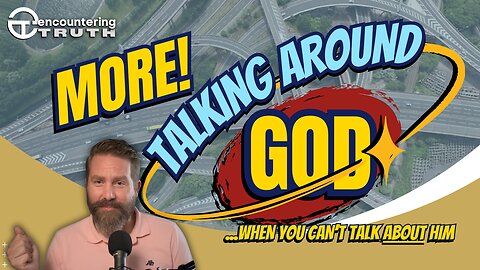 MORE Ways to Talk About God When You Can't Talk About God