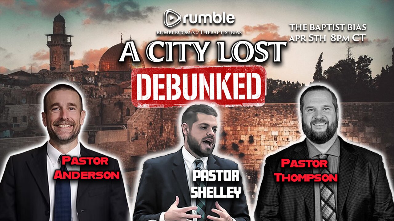 A City Lost Debunked - Pastor Anderson & Pastor Thompson | The Baptist Bias