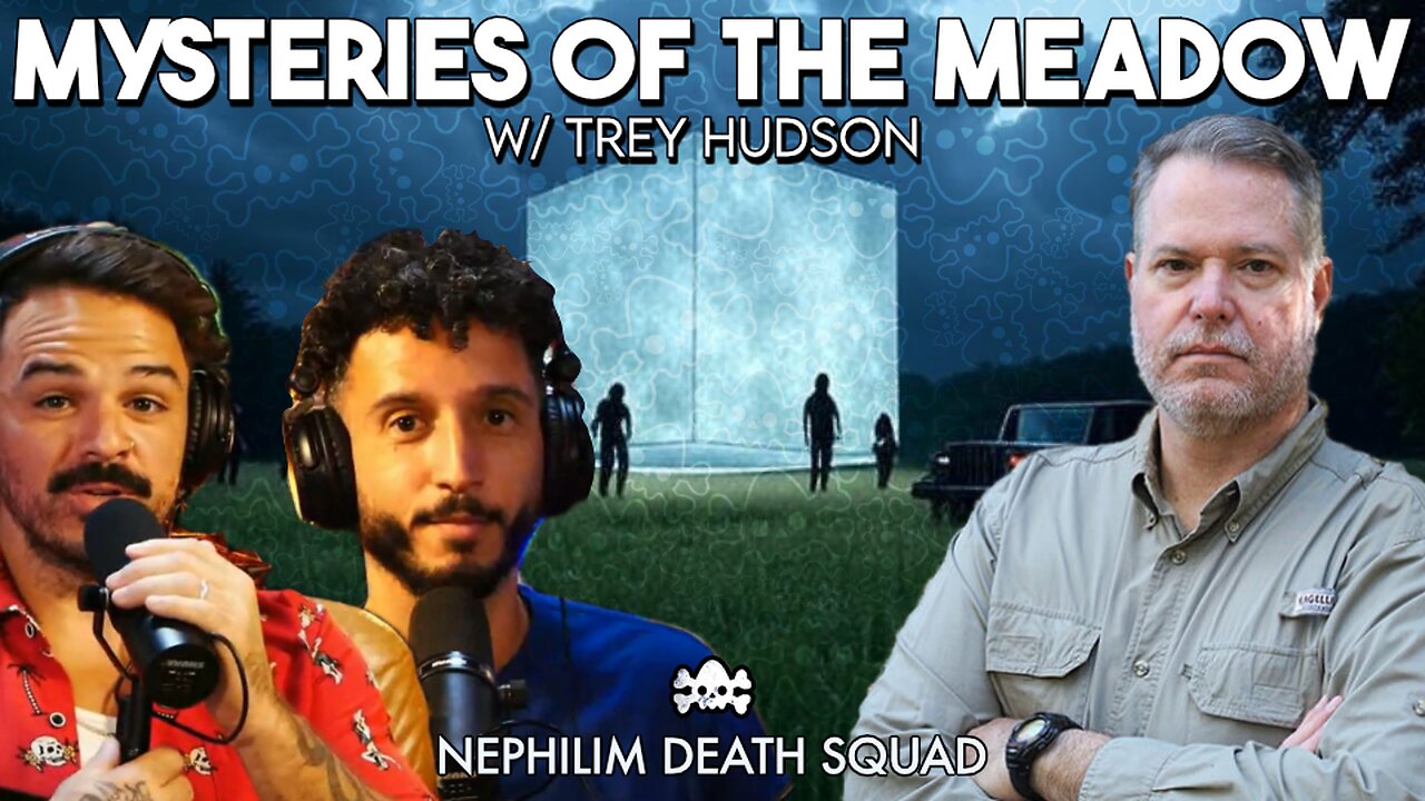 Mysteries of the Meadow w/ Trey Hudson | Nephilim Death Squad