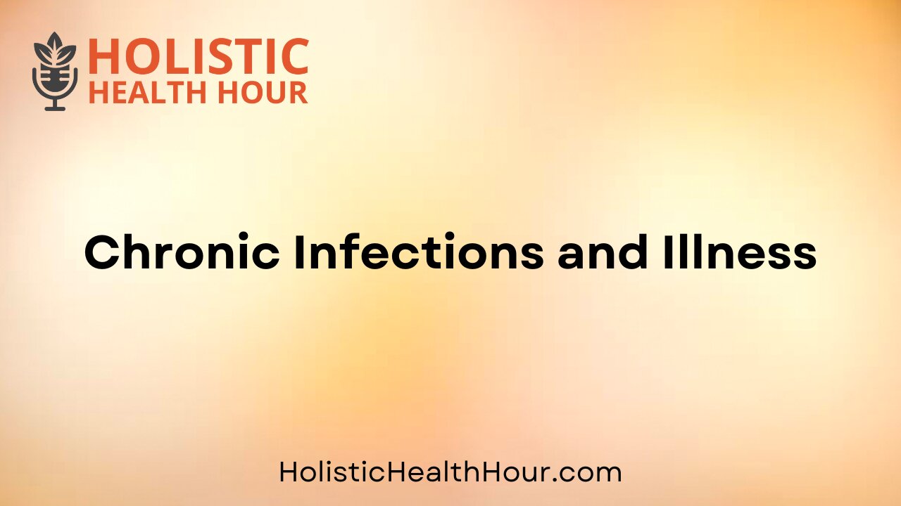 Chronic Infections and Illness