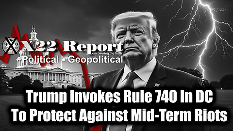 Trump Invokes Rule 740 In DC to Protect Against Mid - Term Riots