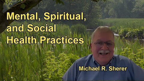 Overview of Mental, Spiritual, and Social Practices That Support Health,