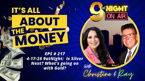 EPS # 217 4-17-25 9atNight: Is Silver Next? What’s going on with Gold?