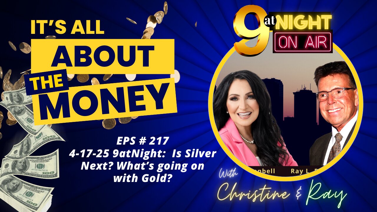 EPS # 217 4-17-25 9atNight: Is Silver Next? What’s going on with Gold?