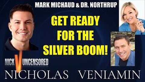 Mark Michaud & Dr. Northrup Discuss The Silver Boom with Nicholas Veniamin