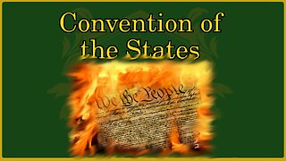 🟢 Article V Convention of The States: Concerns, Uses, Benefits, Necessity, Resolution 🟢
