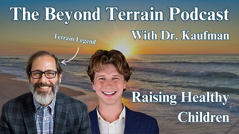 Raising Terrain Based Children with Dr. Andrew Kaufman