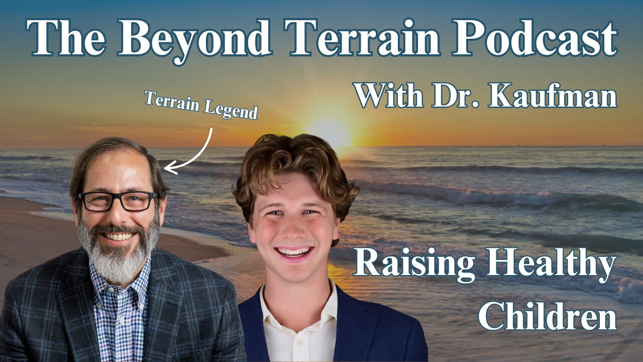Raising Terrain Based Children with Dr. Andrew Kaufman
