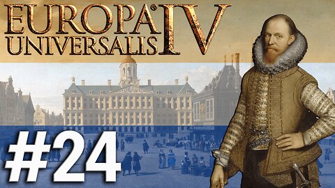 Europa Universalis IV - Netherlands, Teaching The Spanish And Portuguese A Lesson! #24