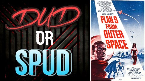DUD or SPUD – Plan 9 From Outer Space | MOVIE REVIEW