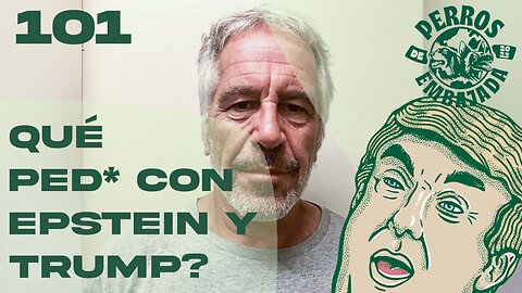 101 QUE PED* CON EPSTEIN Y TRUMP?