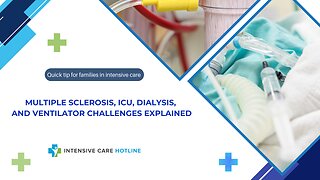 Multiple Sclerosis, ICU, Dialysis, and Ventilator Challenges Explained