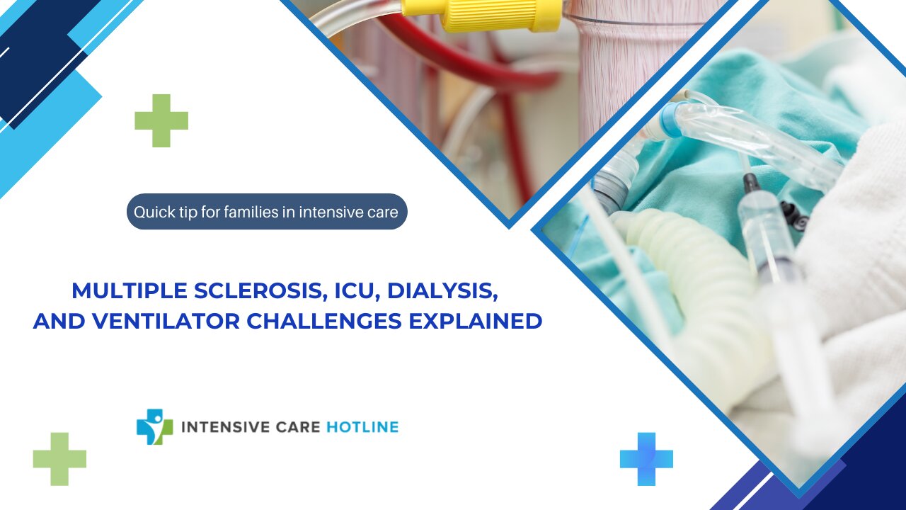 Multiple Sclerosis, ICU, Dialysis, and Ventilator Challenges Explained