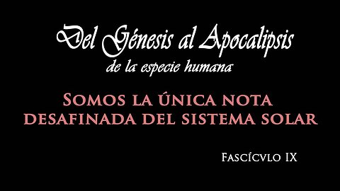 Del Génesis al Apocalipsis. Fascículo IX