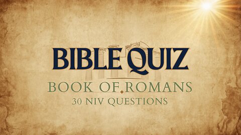 Bible Quiz Romans 30 NIV Questions