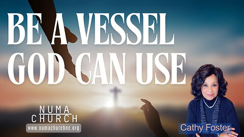 Be a Vessel God Can Use by Cathy Foster