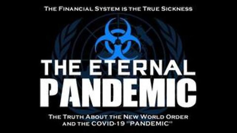 "Unveiling the New World Order: The Endless Pandemic, Part 1 of 2 (2021)"