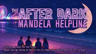#MandelaEffects AFTER DARK COMMUNITY HELPLINE | Deniers & People on the Fence…