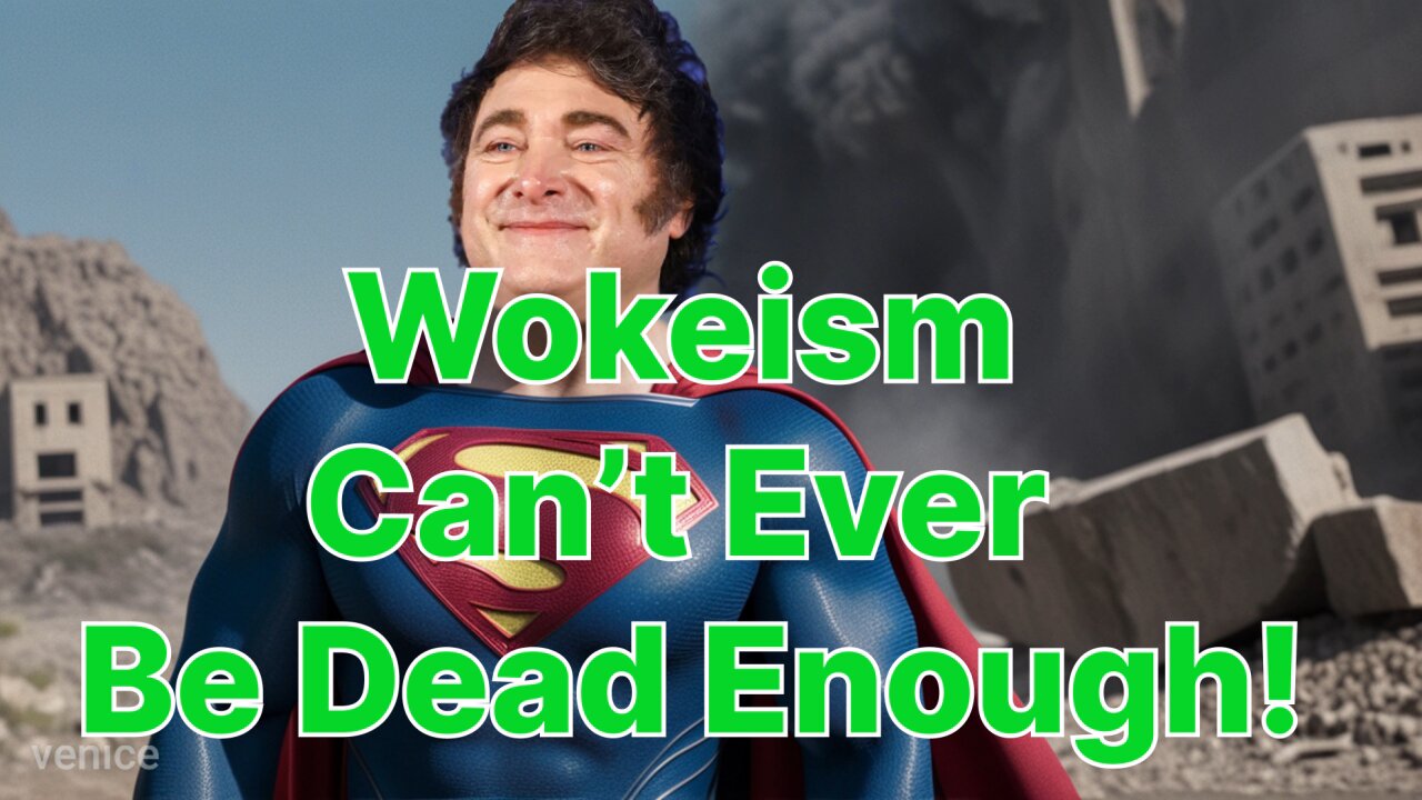 Milei ‘Wokeism Can’t Ever Be Dead Enough!’