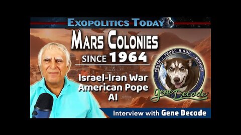 Mars Colonies since 1964, AI, American Pope & Israel Iran War - Gene Decode Update