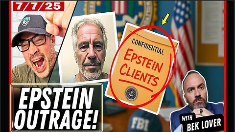 7/7/25 - National Outrage: Epstein's Missing List & Lies EXPOSED! - NINO with BEK LOVER