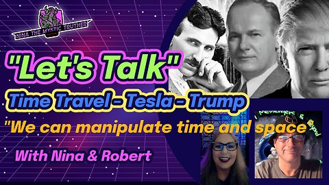 ✨"Let's Talk"✨ Time Travel✨ Did Uncle John take Tesla's inventions? ✨Can Trump "time travel"?
