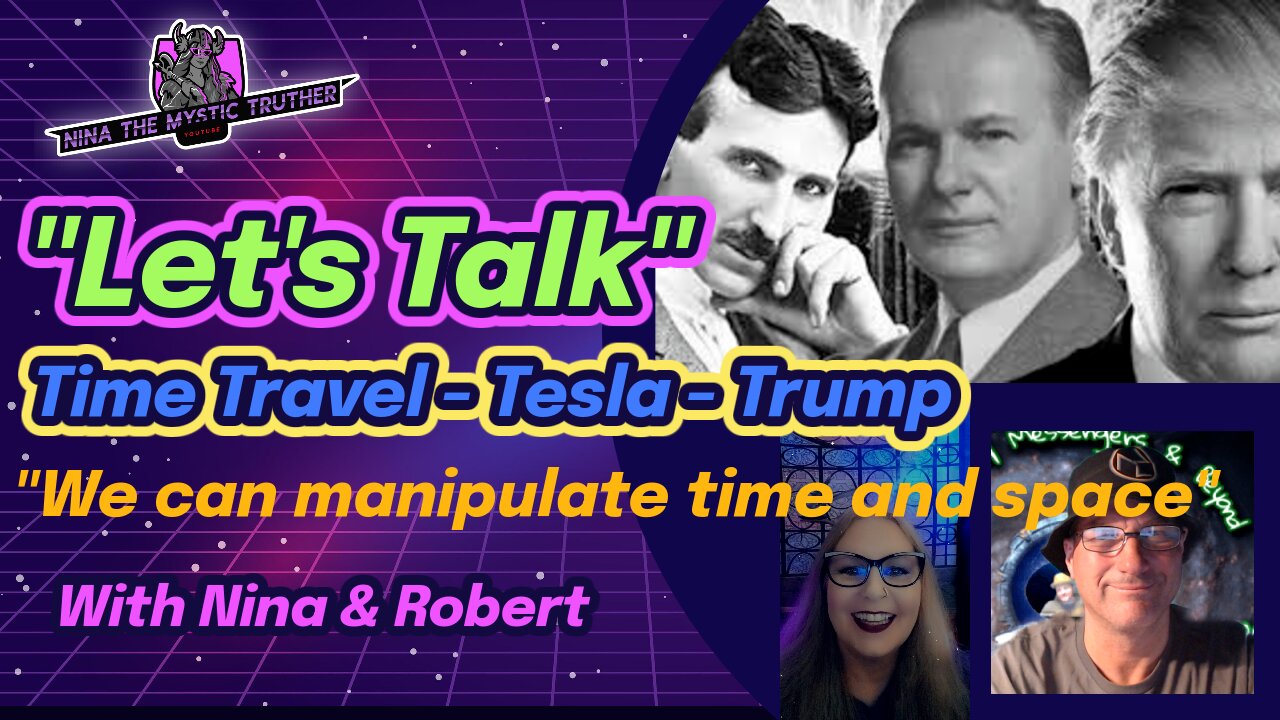 ✨"Let's Talk"✨ Time Travel✨ Did Uncle John take Tesla's inventions? ✨Can Trump "time travel"?